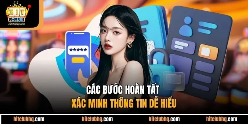 Các bước hoàn tất xác minh thông tin dễ hiểu