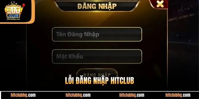 Lỗi đăng nhập Hitclub